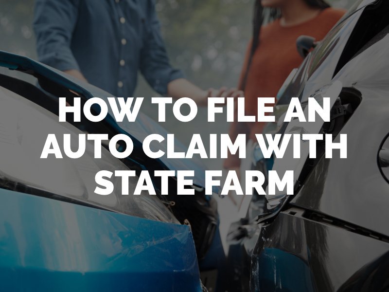 State Farm Auto Claims Filing a Car Accident Claim