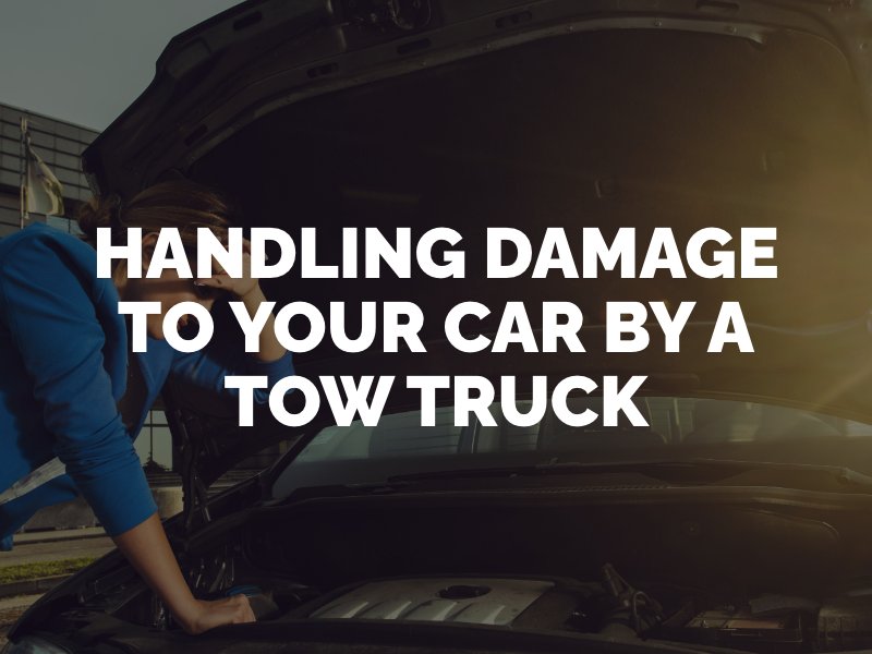 how to handle damage to your car from a tow truck