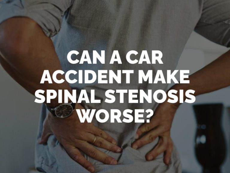 can-a-car-accident-make-spinal-stenosis-worse