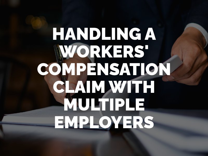 Handling a workers' compensation claim with multiple employers