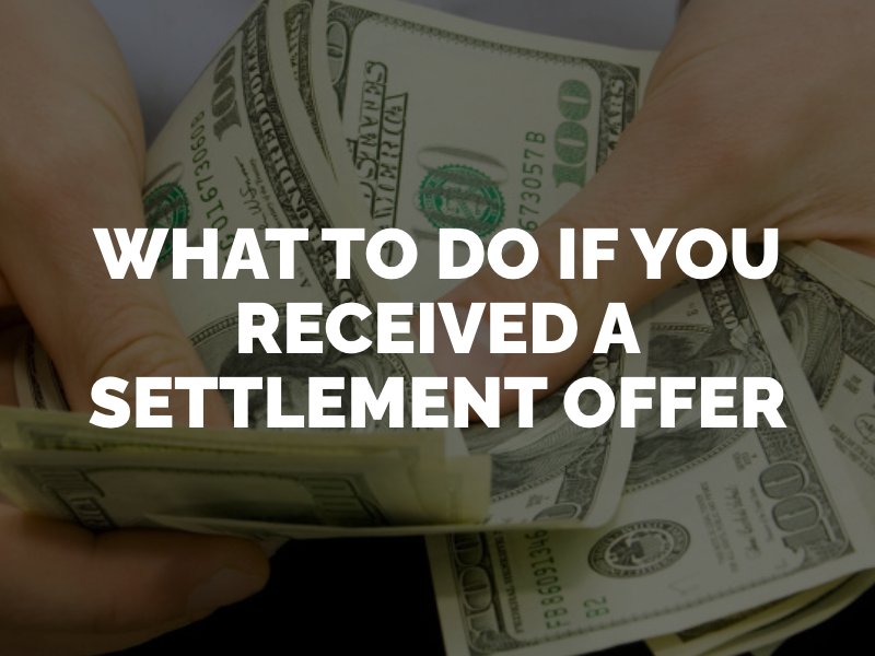 what to do if you receive a settlement offer