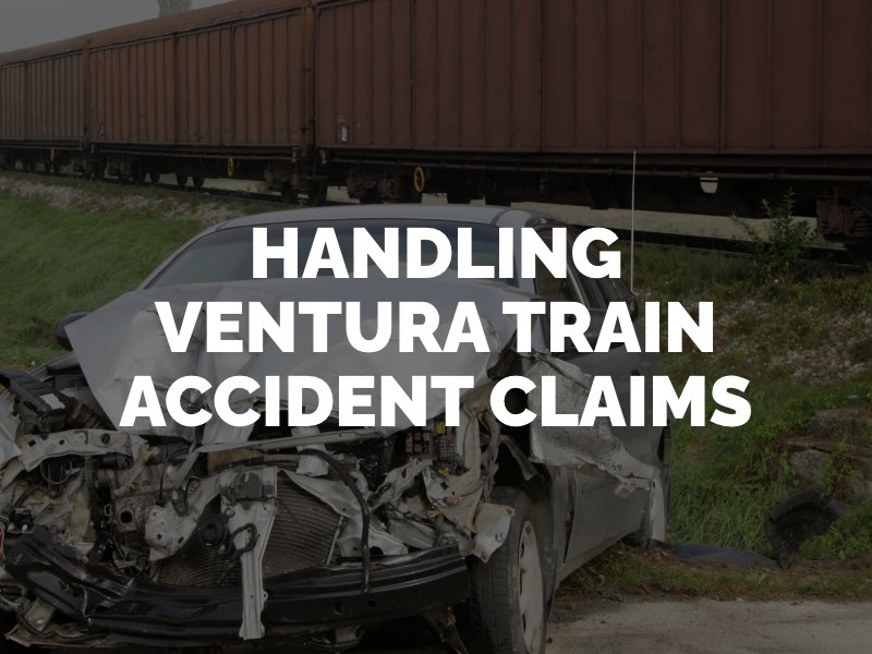 Ventura train accident lawyer