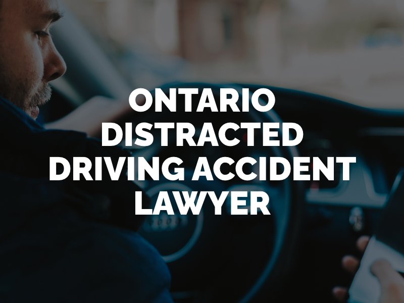 Ontario Distracted Driving Accident Lawyer