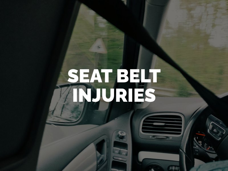 risks of seat belt injuries