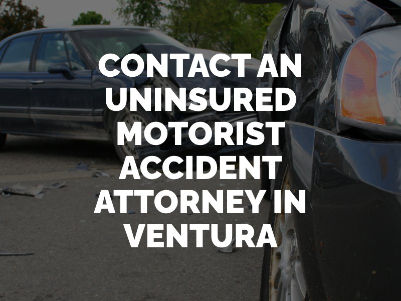 contact an uninsured motorist accident attorney in ventura