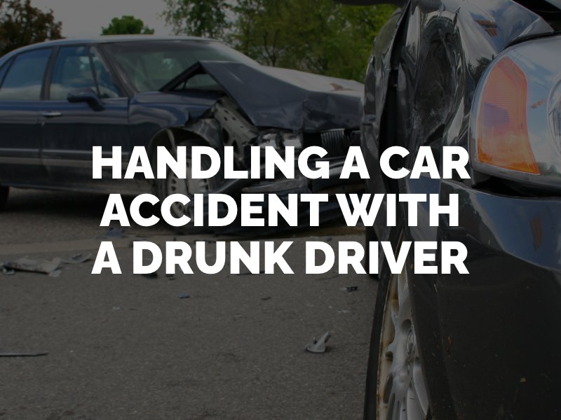 handling a car accident with a drunk driver