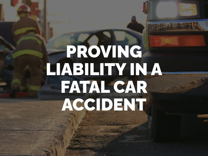 proving liability in a fatal car accident