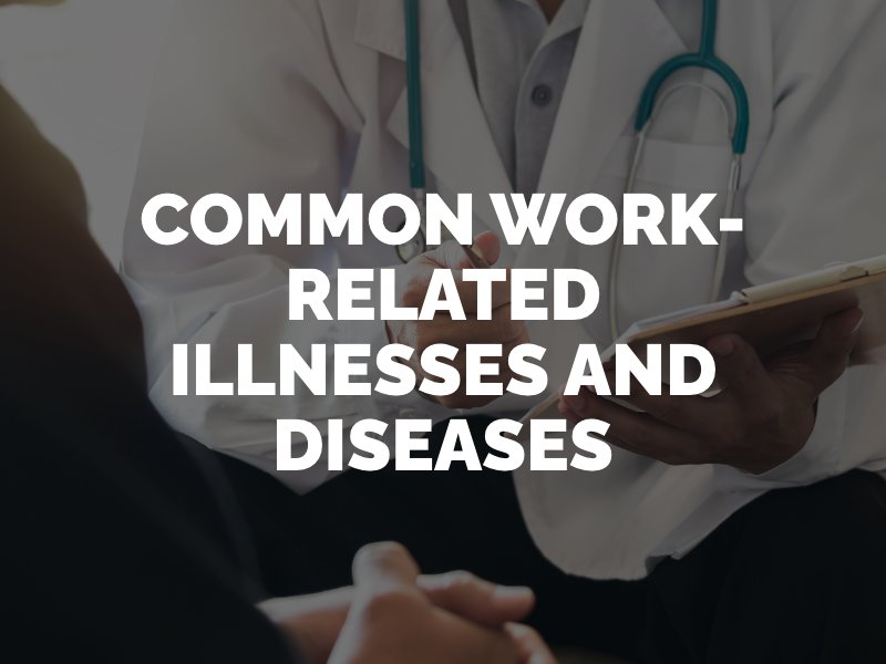 common work-related illnesses and diseases